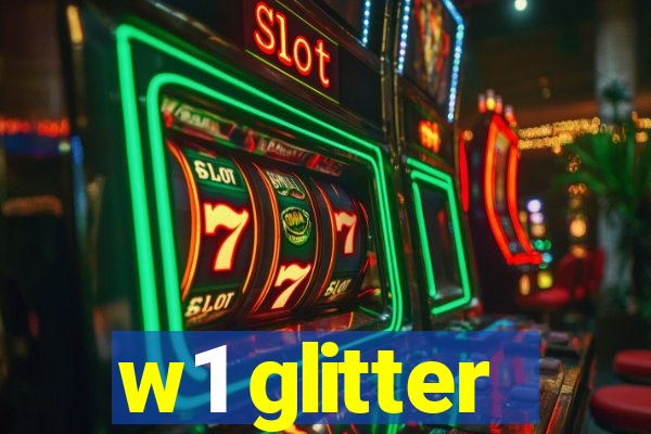 w1 glitter